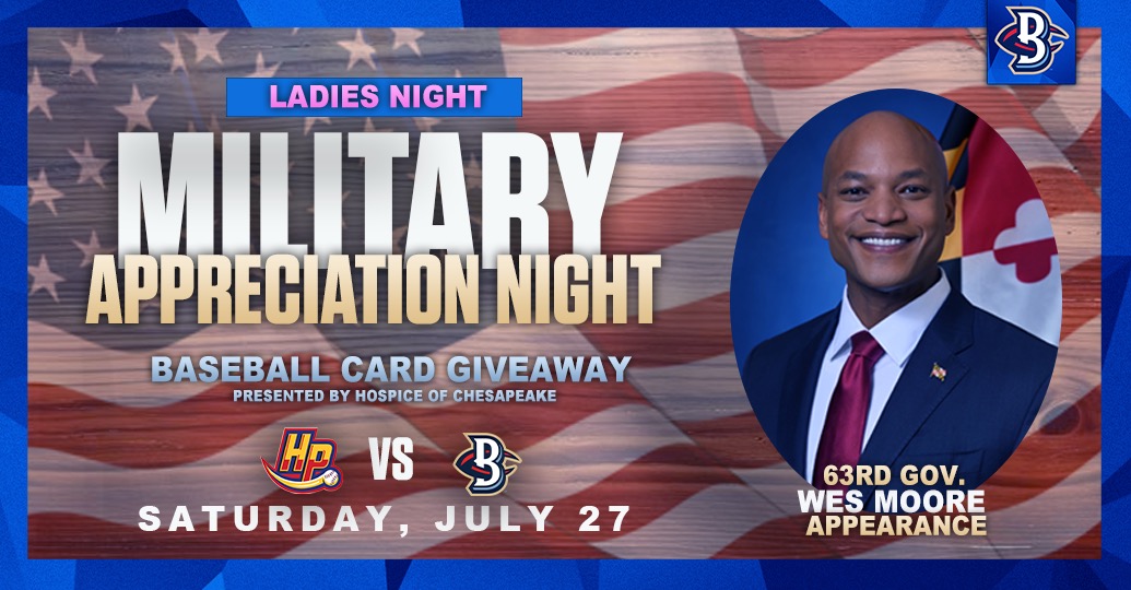 Military Appreciation Night, Wes Moore Appearance, Ladies Night, National Chicken Finger Day Presented by Raising Canes, Tyler's Amazing Balancing Act, Baseball Card Giveaway, Wes Moore Bobblehead Giveaway AND Post-Game Fireworks!